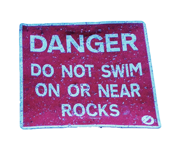 DO NOT SWIM ON OR NEAR THE ROCKS